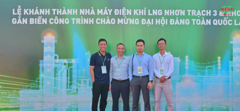 ACIT góp phần vào thành công của dự án Nhà máy điện khí LNG Nhơn Trạch 3 & 4